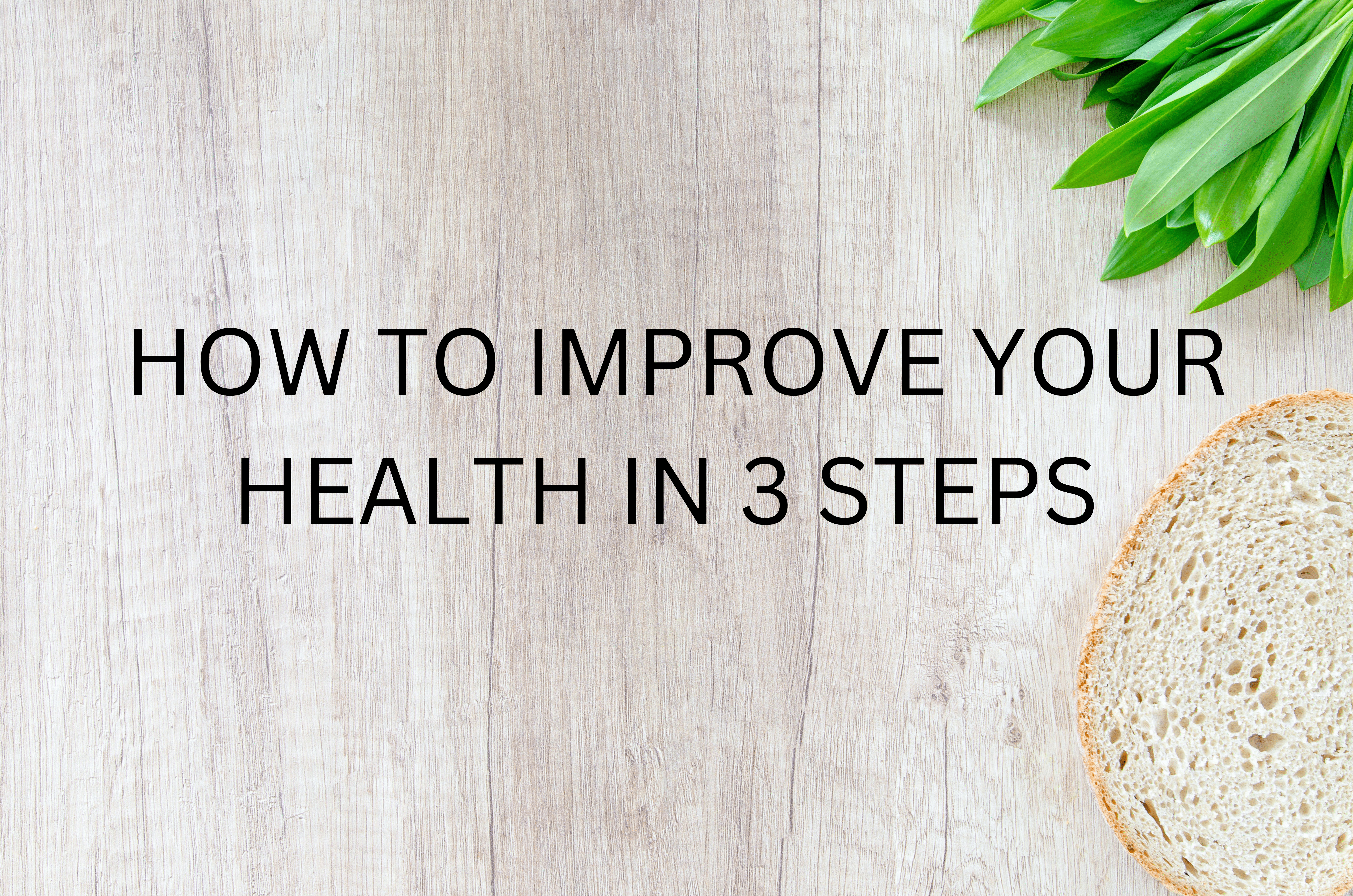 How to improve your health in 3 steps